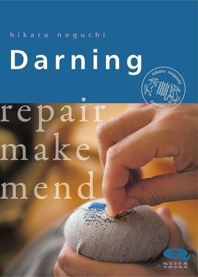 Darning: Repair, Make, Mend Paperback Hawthorn Press