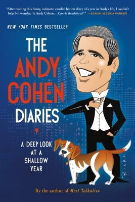 The Andy Cohen Diaries: A Deep Look at a Shallow Year Paperback St. Martin's Griffin