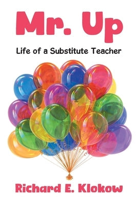 Mr. Up: Life of a Substitute Teacher Paperback Newman Springs