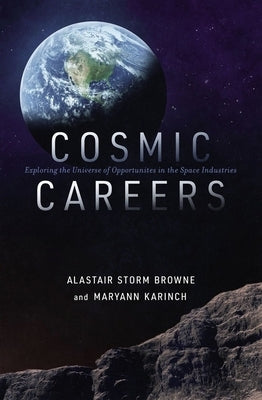 Cosmic Careers: Exploring the Universe of Opportunities in the Space Industries Paperback HarperCollins Leadership