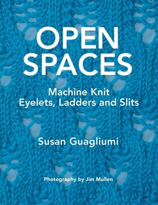 Open Spaces: Machine Knit Eyelets, Ladders and Slits Guagliumidotcom