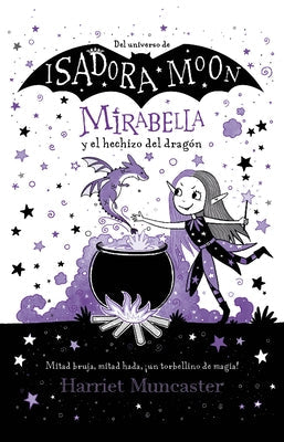 Mirabella Y El Hechizo del Dragón / Mirabelle Gets Up to Mischief by Muncaster, Harriet