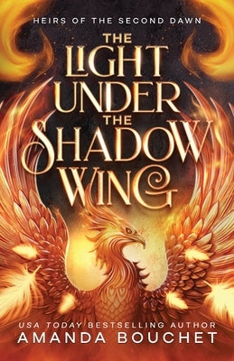 The Light Under the Shadow Wing by Bouchet, Amanda