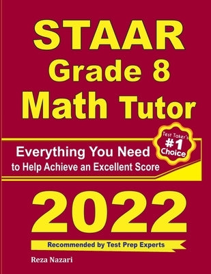 STAAR Grade 8 Math Tutor: Everything You Need to Help Achieve an Excellent Score Paperback Effortless Math Education