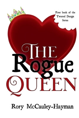 The Rogue Queen by McCauley-Hayman, Rory