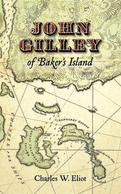 John Gilley of Baker's Island Paperback Applewood Books