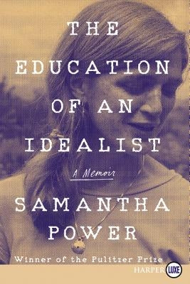The Education of an Idealist: A Memoir by Power, Samantha