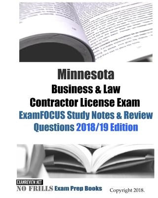Minnesota Business & Law Contractor License Exam ExamFOCUS Study Notes & Review Questions Paperback Createspace Independent Publishing Platform