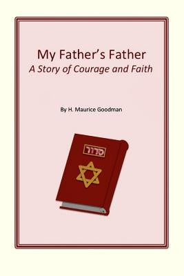 My Father's Father: A Story of Courage and Faith Paperback Blurb