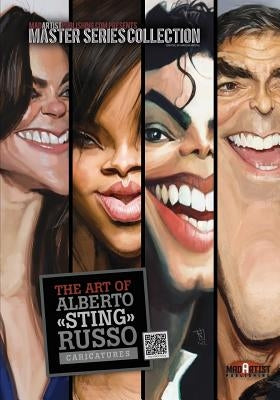 The Art of Alberto 'Sting' Russo: Caricatures: MadArtistPublishing.com Presents MASTER SERIES COLLECTION Paperback Createspace Independent Publishing Platform