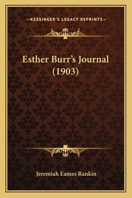 Esther Burr's Journal (1903) Paperback Kessinger Publishing