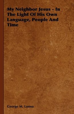 My Neighbor Jesus - In the Light of His Own Language, People and Time Paperback Audubon Press