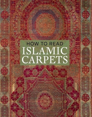 How to Read Islamic Carpets Paperback Metropolitan Museum of Art New York