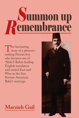 Summon Up Remembrance Paperback George Ronald Publisher Ltd