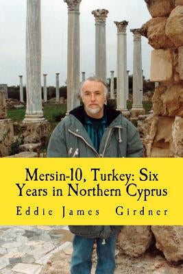 Mersin-10, Turkey: Six Years in Northern Cyprus Paperback Createspace Independent Publishing Platform