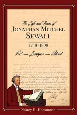 The Life and Times of Jonathan Mitchel Sewall: 1748-1808 Poet - Lawyer - Patriot Paperback Peter E. Randell Publisher