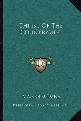 Christ Of The Countryside Paperback Kessinger Publishing