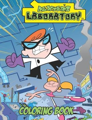 Dexter's Laboratory Coloring Book: Coloring Book for Kids and Adults with Fun, Easy, and Relaxing Coloring Pages Paperback Createspace Independent Publishing Platform