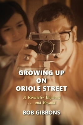 Growing Up On Oriole Street: A Rochester Boyhood. . .And Beyond: A Paperback Full Court Press