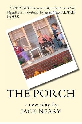 The Porch: a new play Paperback Createspace Independent Publishing Platform