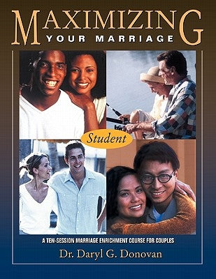 Maximizing Your Marriage: A Marriage Enrichment Course for Couples Paperback CSS Publishing Company