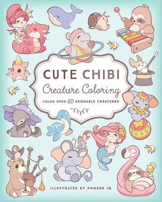 Cute Chibi Creature Coloring: Color Over 60 Adorable Creatures Paperback Rock Point