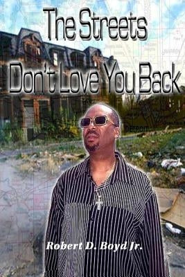 The Streets Don't Love You Back Paperback Boyd Publishing