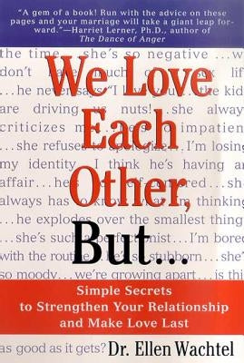We Love Each Other, But . . .: Simple Secrets to Strengthen Your Relationship and Make Love Last Paperback St. Martin's Press