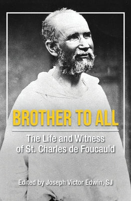 Brother to All: The Life and Witness of Saint Charles de Foucauld Paperback Orbis Books