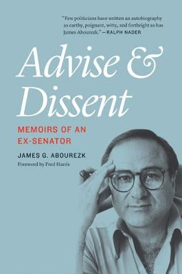 Advise and Dissent: Memoirs of an Ex-Senator Paperback University of Nebraska Press
