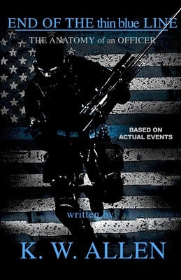 End of the Thin Blue Line: The Anatomy of an Officer Paperback Kristopher White