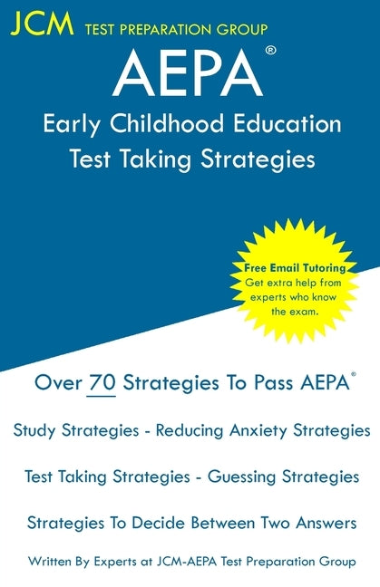 AEPA Early Childhood Education - Test Taking Strategies: AEPA AZ036 Exam - Free Online Tutoring - New 2020 Edition - The latest strategies to pass you Paperback Jcm Test Preparation Group