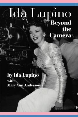 Ida Lupino: Beyond the Camera Paperback BearManor Media