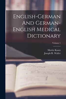 English-german And German-english Medical Dictionary; Volume 1 Paperback Legare Street Press