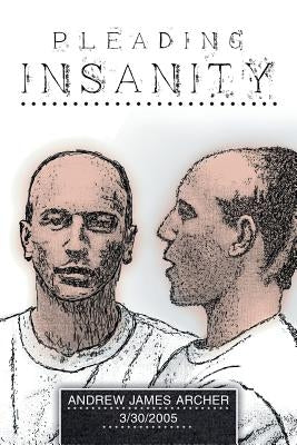 Pleading Insanity Paperback Archway Publishing