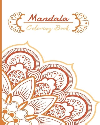 Mandala Coloring Book: 40 Coloring Pages - For Kids, Teens and Adults - Mandalas - Anti-stress, relaxation, relaxation Paperback Independently Published