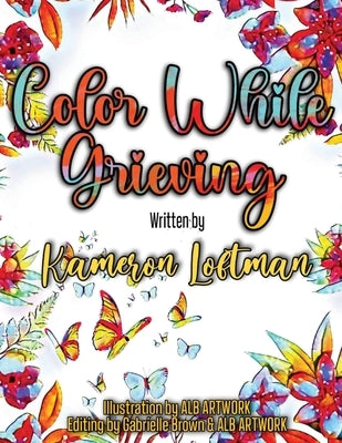 Color While Grieving Paperback Kameron Loftman