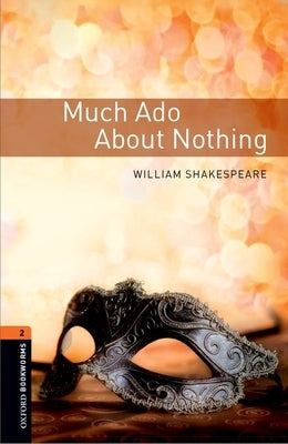 Oxford Bookworms Library: Level 2: Much ADO about Nothing Playscript Paperback Oxford University Press, USA