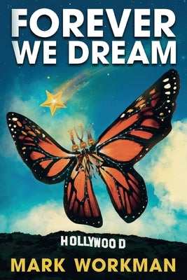 Forever We Dream by Workman, Mark
