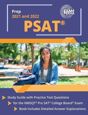 PSAT Prep 2021 and 2022: Study Guide with Practice Test Questions for the NMSQT Pre SAT College Board Exam [Book Includes Detailed Answer Expla Paperback Exampedia Test Prep