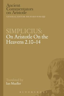 Simplicius: On Aristotle on the Heavens 2.10-14 Paperback Bloomsbury Publishing PLC