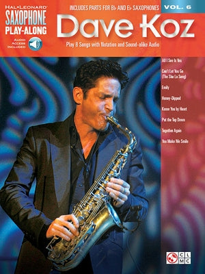 Dave Koz Saxophone Play-Along Volume 6 - Book/Online Audio [With Access Code] Other Hal Leonard Publishing Corporation