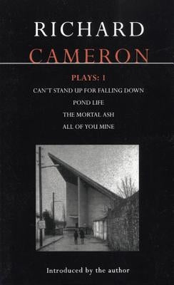 Cameron Plays: 1: Can't Stand Up for Falling Down; Pond Life; The Mortal Ash; All of You Mine Paperback Berg 3pl