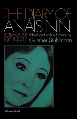 The Diary of Anais Nin Volume 4 1944-1947: Vol. 4 (1944-1947) Paperback Mariner Books