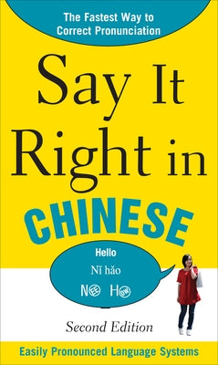 Say It Right in Chinese, 2nd Edition Paperback McGraw-Hill Companies