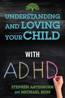 Understanding and Loving Your Child with ADHD Paperback Salem Books
