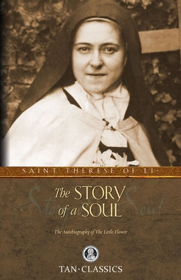 The Story of a Soul: The Autobiography of St. Therese of Lisieux Paperback Tan Books