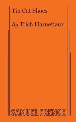 Tin Cat Shoes Paperback Samuel French, Inc.