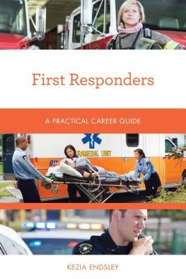 First Responders: A Practical Career Guide Paperback Rowman & Littlefield Publishers