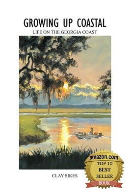Growing Up Coastal: Life on the Georgia Coast Paperback Dorrance Publishing Co.